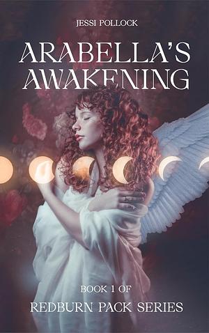 Arabella's Awakening by Jessi Pollock