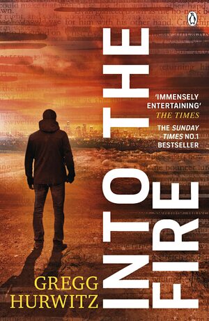 Into the Fire by Gregg Hurwitz