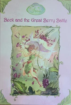 Beck and the Great Berry Battle by Laura Driscoll