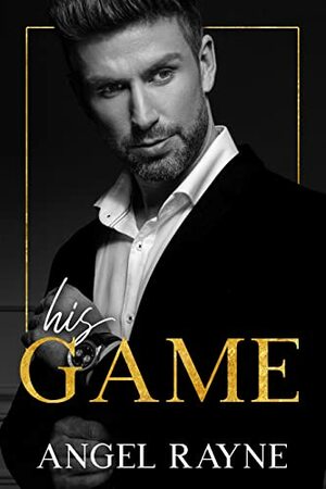His Game: A Dark Mafia Romance (His Obsession, #1) by Angel Rayne