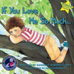 If You Love Me So Much: Part of the Award-Winning Under The Tree Series by Danielle Leibovici Lmft