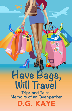 Have Bags, Will Travel by D.G. Kaye