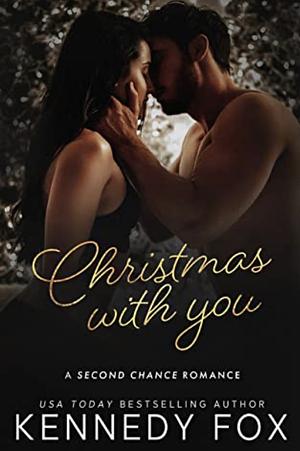 Christmas with You (Novella) by Kennedy Fox