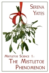 The Mistletoe Phenomenon by Serena Yates