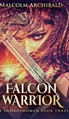 Falcon Warrior by Malcolm Archibald