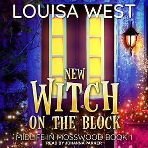 New Witch on the Block by Louisa West