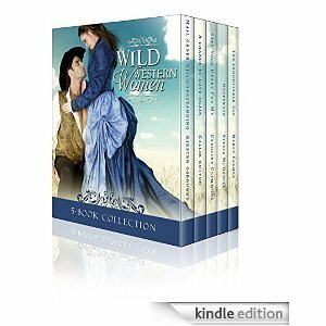 Wild Western Women Boxed Set by Sylvia McDaniel, Kirsten Osbourne, Merry Farmer, Caroline Clemmons, Callie Hutton