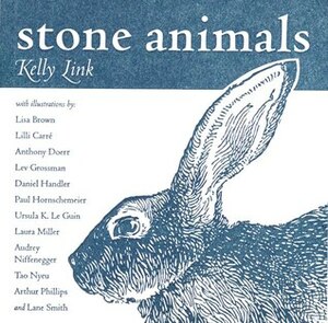 Stone Animals by Kelly Link