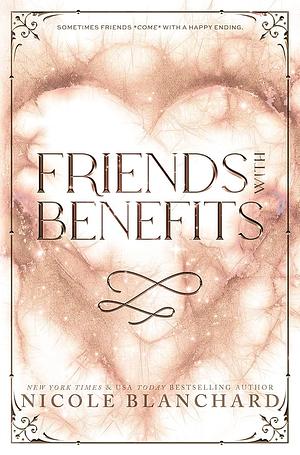 Friends with Benefits by Nicole Blanchard