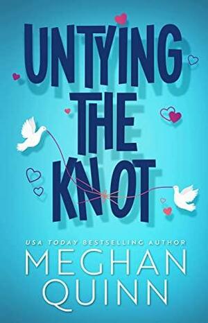 Untying the Knot by Meghan Quinn