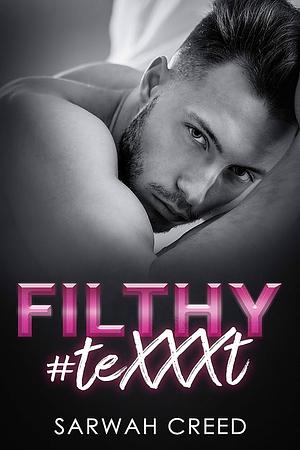 Filthy #teXXXt by Sarwah Creed