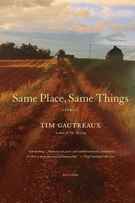 Same Place, Same Things by Tim Gautreaux
