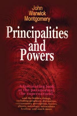 Principalities and Powers by John Montgomery