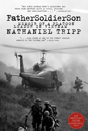 Father, Soldier, Son: Memoir of a Platoon Leader In Vietnam by Nathaniel Tripp
