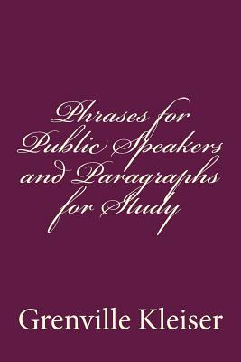 Phrases for Public Speakers and Paragraphs for Study by Grenville Kleiser