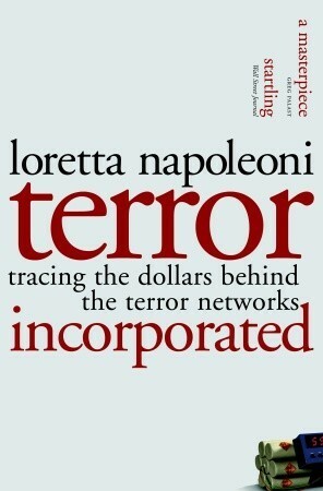 Terror Incorporated: Tracing the Dollars Behind the Terror Networks by Loretta Napoleoni, Greg Palast