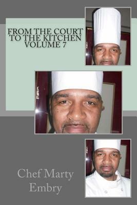 From the Court to the Kitchen Volume 7 by Marty Embry