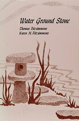 Water Ground Stone: The Ground of Japanese Poetry by Karen Hargreaves-Fitzsimmons, Thomas Fitzsimmons