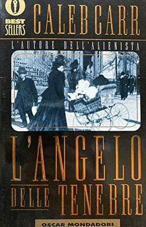 L'angelo delle tenebre by Caleb Carr