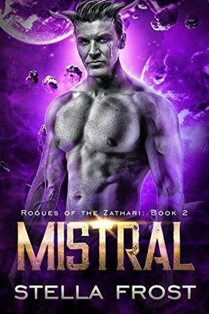 Mistral (Rogues of the Zathari, #2) by Stella Frost