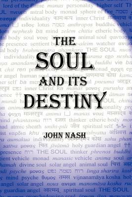 The Soul and Its Destiny by John Nash