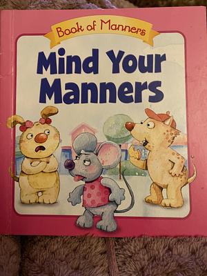 Mind Your Manners by 