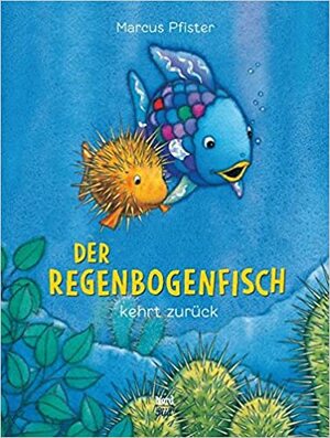 Der Regenbogenfisch Kehrt Zurück by Marcus Pfister