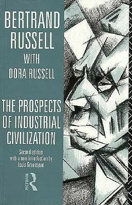 The Prospects of Industrial Civilisation by Dora Russell, Bertrand Russell