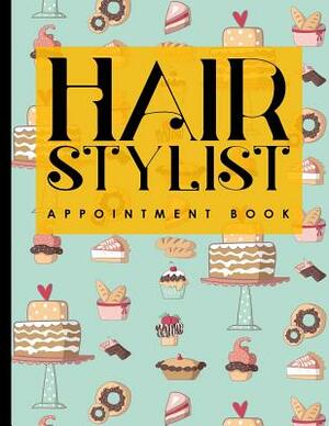 Hair Stylist Appointment Book: 6 Columns Appointment Calendar, Appointment Schedule Book, Daily Appointment Schedule, Cute Baking Cover by Moito Publishing