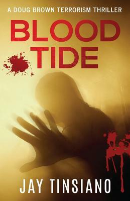 Blood Tide: A Doug Brown Terrorism Thriller by Jay Tinsiano