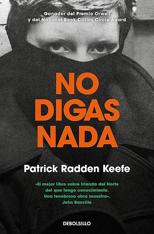 No digas nada by Patrick Radden Keefe