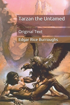 Tarzan the Untamed: Original Text by Edgar Rice Burroughs