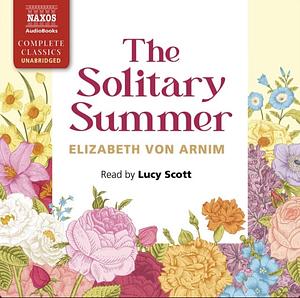 The Solitary Summer by Elizabeth von Arnim