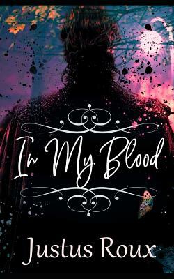 In My Blood by Justus Roux