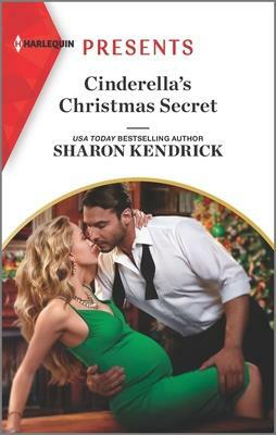 Cinderella's Christmas Secret by Sharon Kendrick