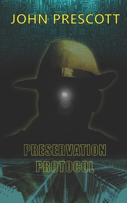 Preservation Protocol by John Prescott