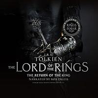 The Return of the King Narrated by Rob Inglis by J.R.R. Tolkien