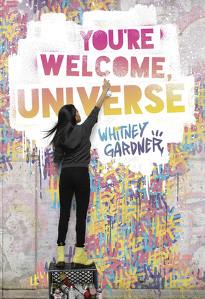 You're Welcome, Universe by Whitney Gardner