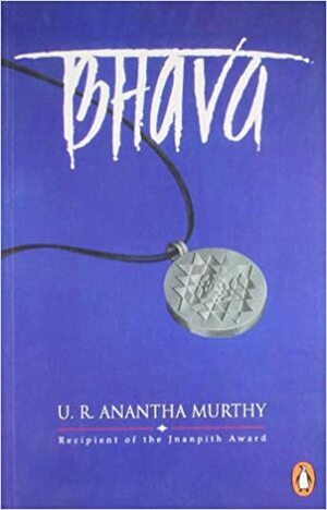 Bhava by U.R. Ananthamurthy