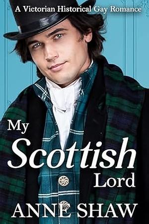 My Scottish Lord by Anne Shaw