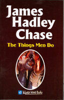 The Things Men Do by James Hadley Chase