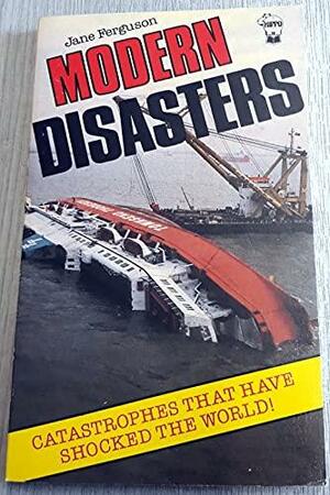 Modern Disasters by Jane Ferguson