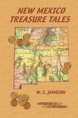 New Mexico Treasure Tales by W. C. Jameson