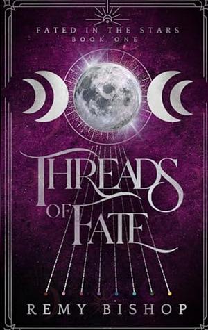 Threads of Fate by Remy Bishop