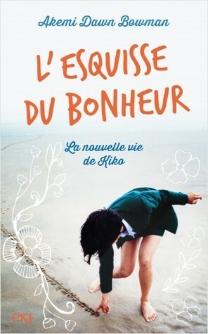 L'Esquisse du bonheur by Akemi Dawn Bowman