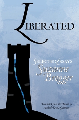 Liberated by Suzanne Brøgger, Michael Favala Goldman