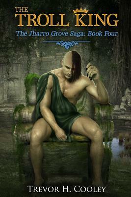 The Troll King by Trevor H. Cooley