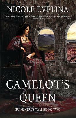 Camelot's Queen by Nicole Evelina