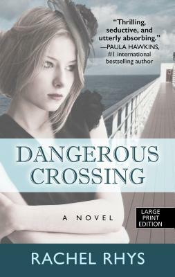 Dangerous Crossing by Rachel Rhys