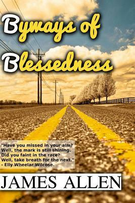 Byways of Blessedness by James Allen